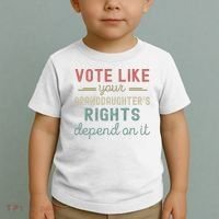 Vote Like Your GranddaughterS Rights Depends On It Toddler T-Shirt thumb 2