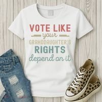 Vote Like Your GranddaughterS Rights Depends On It Women's T-Shirt thumb 3