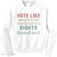Vote Like Your GranddaughterS Rights Depends On It Kids Sweatshirt thumb 0