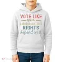 Vote Like Your GranddaughterS Rights Depends On It Kids Hoodie thumb 4