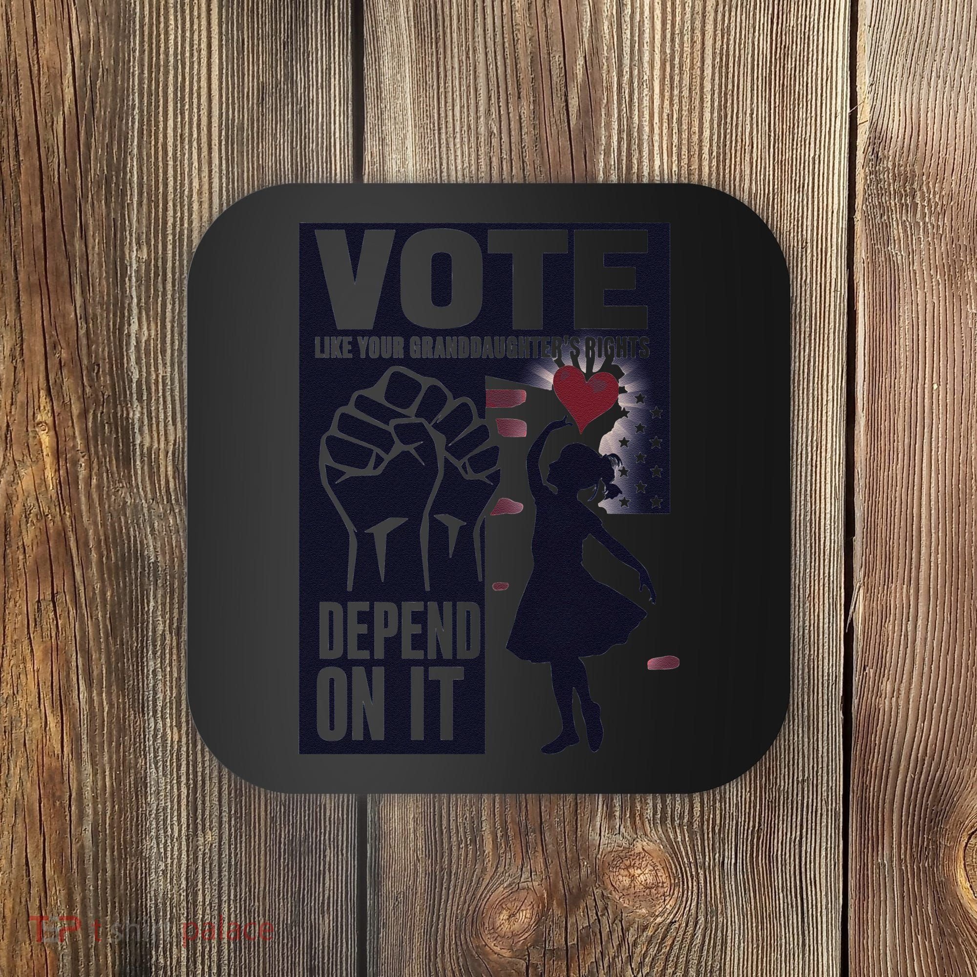 Vote Like Your GranddaughterS Rights Depend On It Sweat Coaster