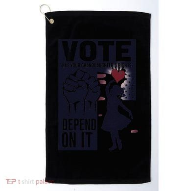 Vote Like Your GranddaughterS Rights Depend On It Sweat Golf Towel