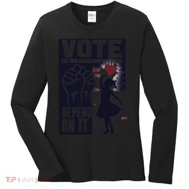 Vote Like Your GranddaughterS Rights Depend On It Sweat Women's Long Sleeve Shirt