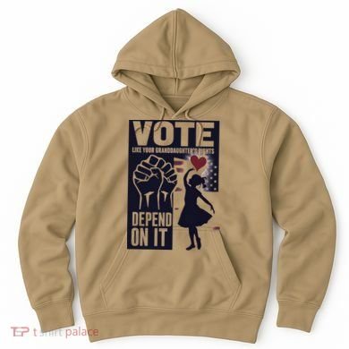 Vote Like Your GranddaughterS Rights Depend On It Sweat Hoodie