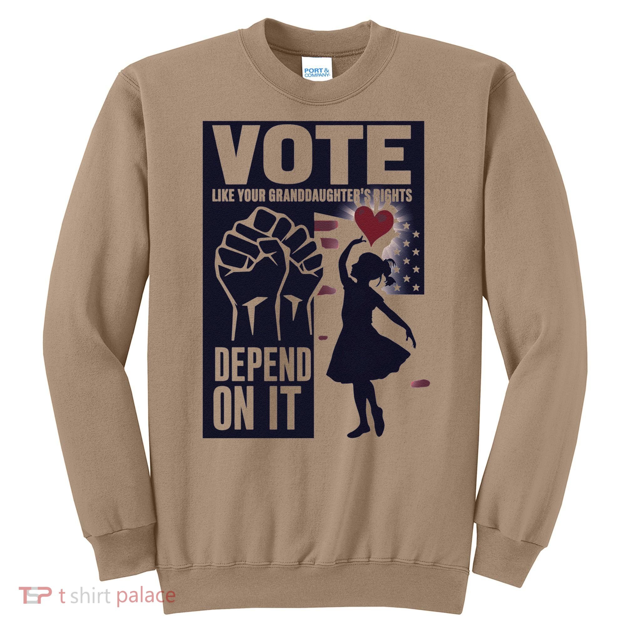 Vote Like Your GranddaughterS Rights Depend On It Sweat Sweatshirt