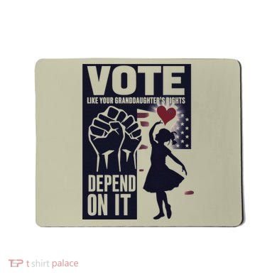 Vote Like Your GranddaughterS Rights Depend On It Sweat Mousepad