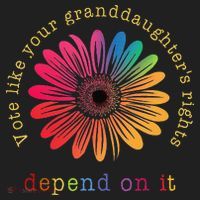 Vote Like Your GranddaughterS Rights Depend On It Tumbler thumb 3
