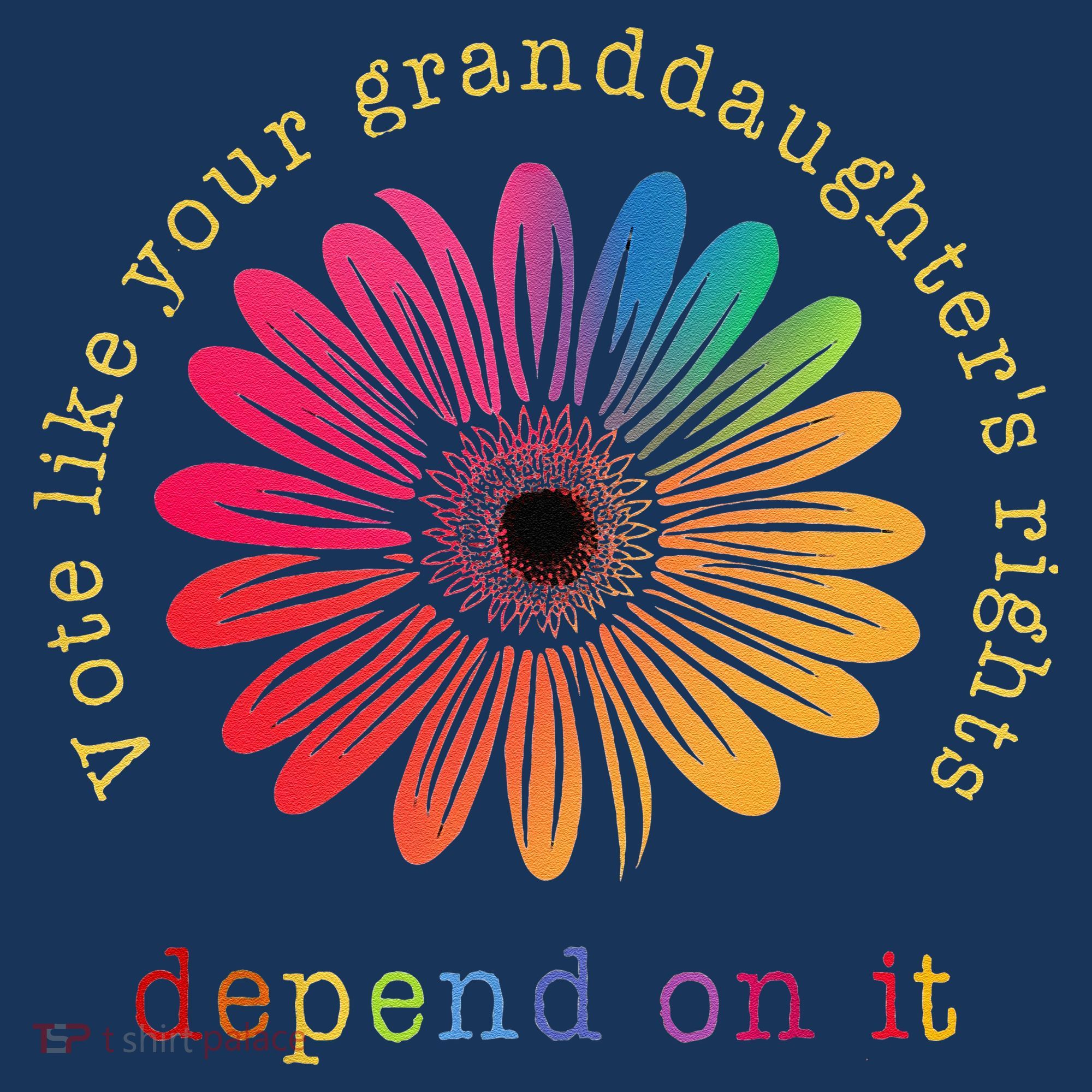 Vote Like Your GranddaughterS Rights Depend On It Sweatshirt
