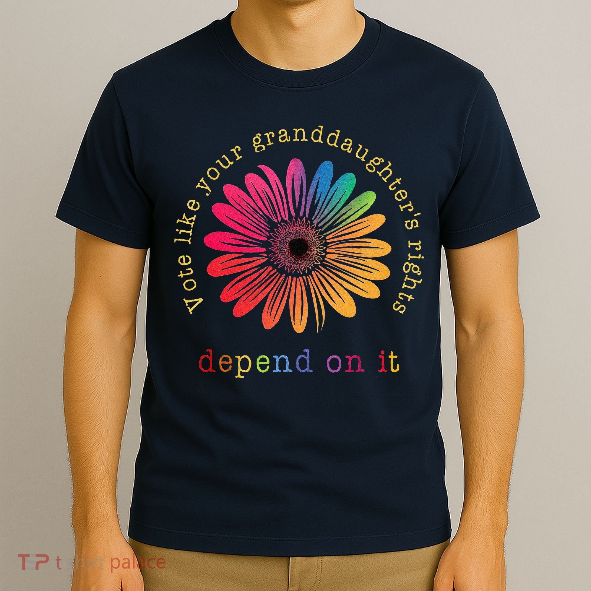 Vote Like Your GranddaughterS Rights Depend On It T-Shirt