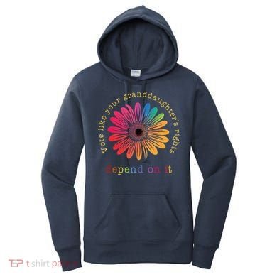 Vote Like Your GranddaughterS Rights Depend On It Women's Hoodie