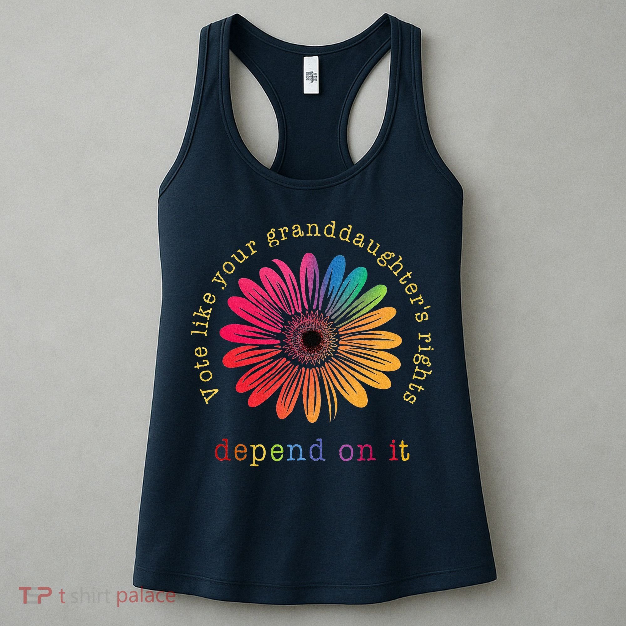 Vote Like Your GranddaughterS Rights Depend On It Women's Tank Top