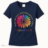 Vote Like Your GranddaughterS Rights Depend On It Women's T-Shirt thumb 0