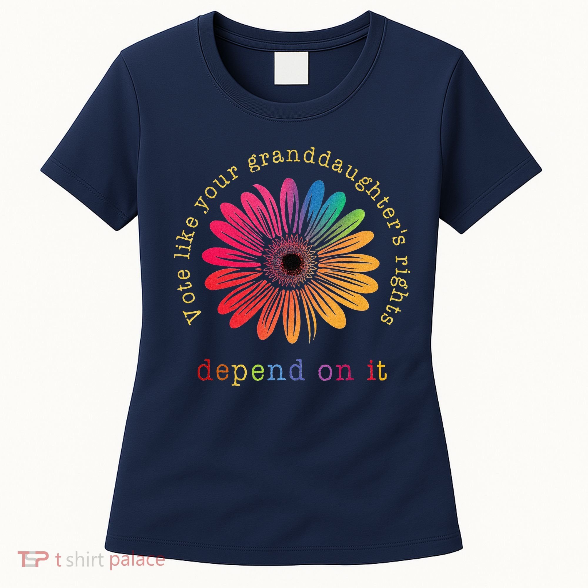 Vote Like Your GranddaughterS Rights Depend On It Women's T-Shirt