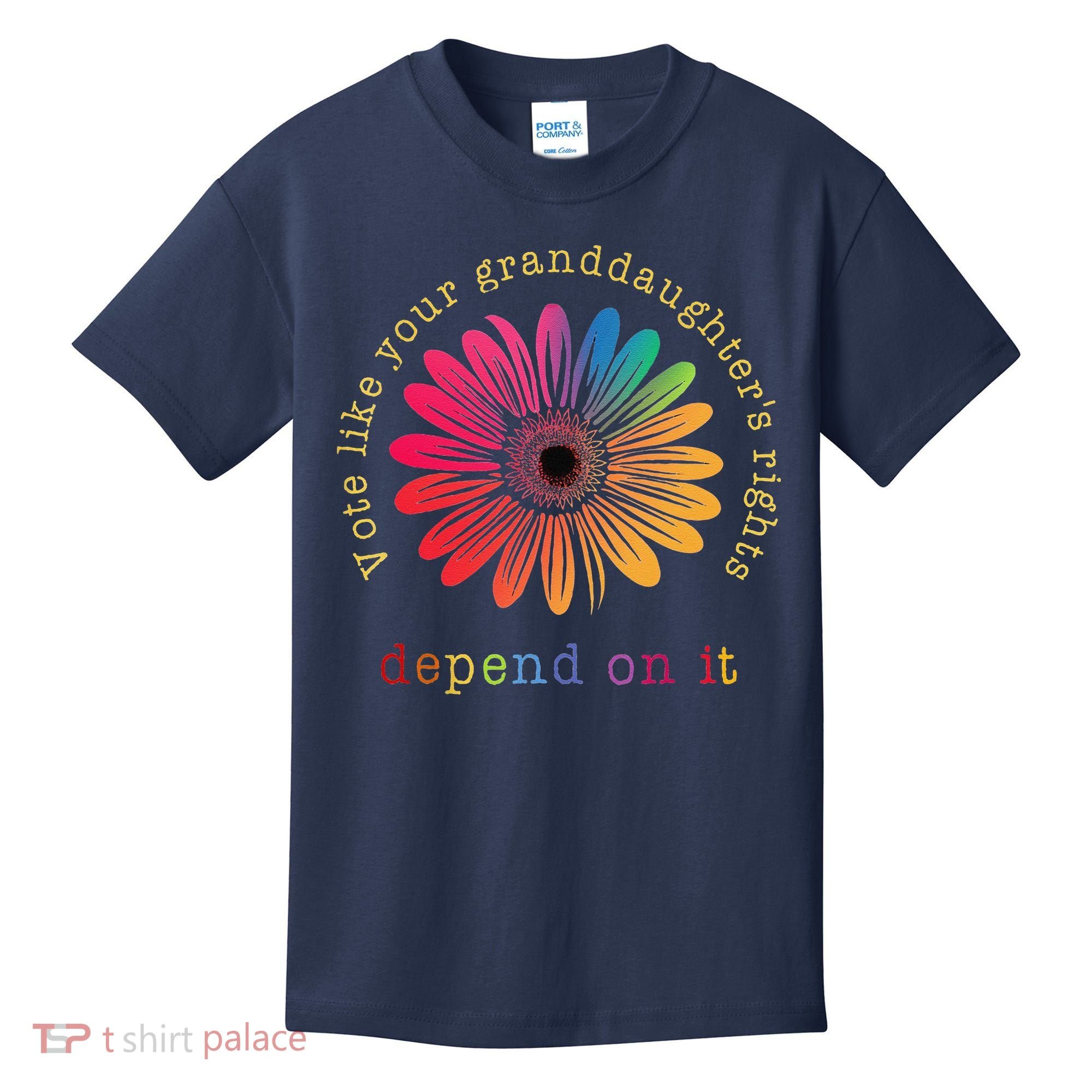 Vote Like Your GranddaughterS Rights Depend On It Kids T-Shirt