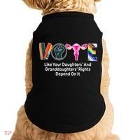 Vote Like Your Daughters And Granddaughters Rights Depend Doggie Tank thumb 0