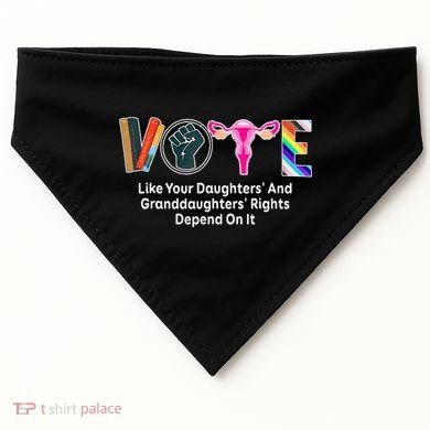 Vote Like Your Daughters And Granddaughters Rights Depend USA-Made Doggie Bandana