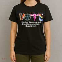 Vote Like Your Daughters And Granddaughters Rights Depend T-Shirt thumb 4