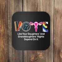 Vote Like Your Daughters And Granddaughters Rights Depend Coaster thumb 0