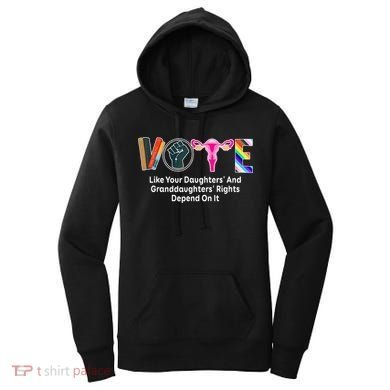 Vote Like Your Daughters And Granddaughters Rights Depend Women's Hoodie