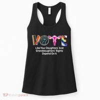 Vote Like Your Daughters And Granddaughters Rights Depend Women's Tank Top thumb 0