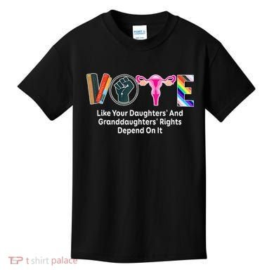 Vote Like Your Daughters And Granddaughters Rights Depend Kids T-Shirt