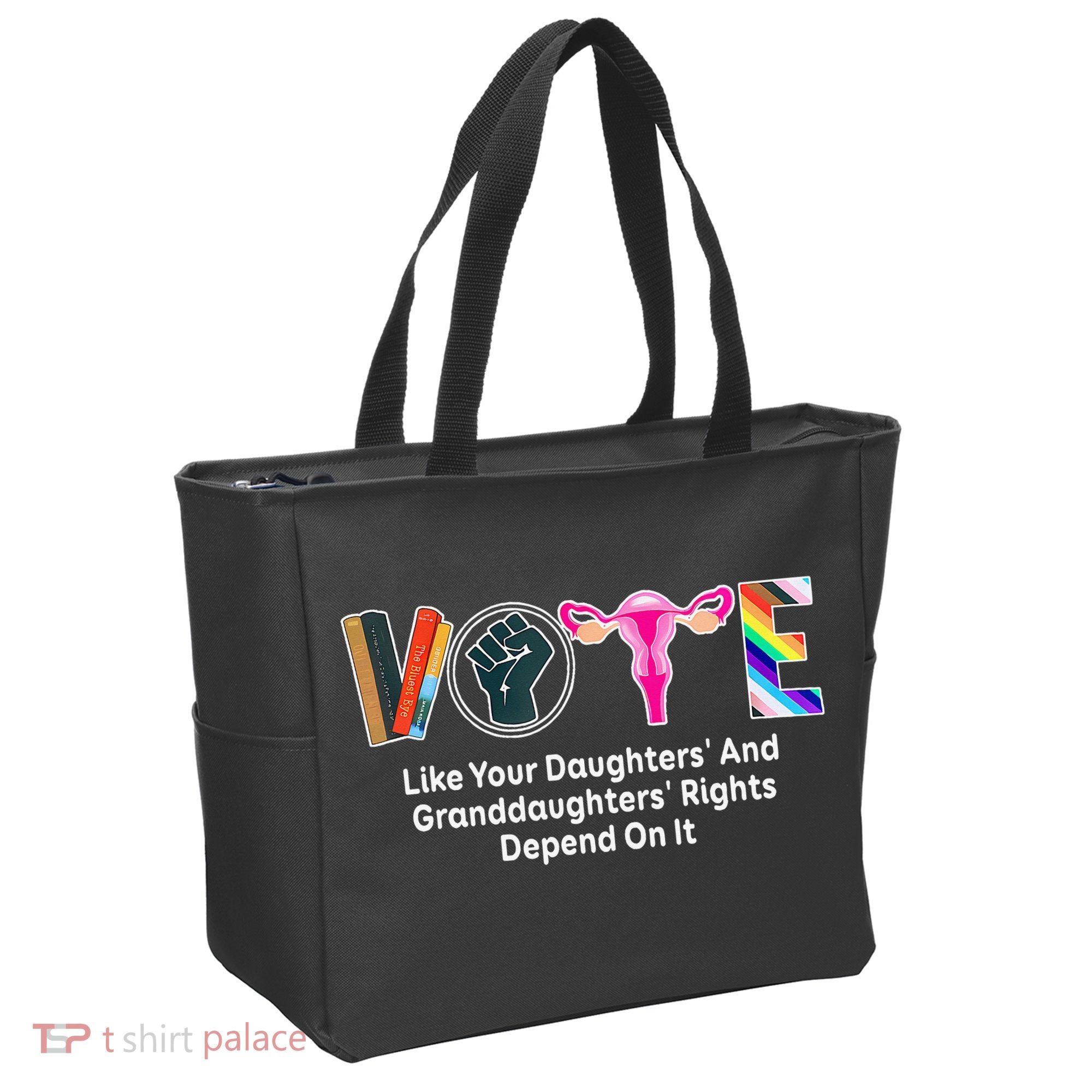 Vote Like Your Daughters And Granddaughters Rights Depend Tote Bag