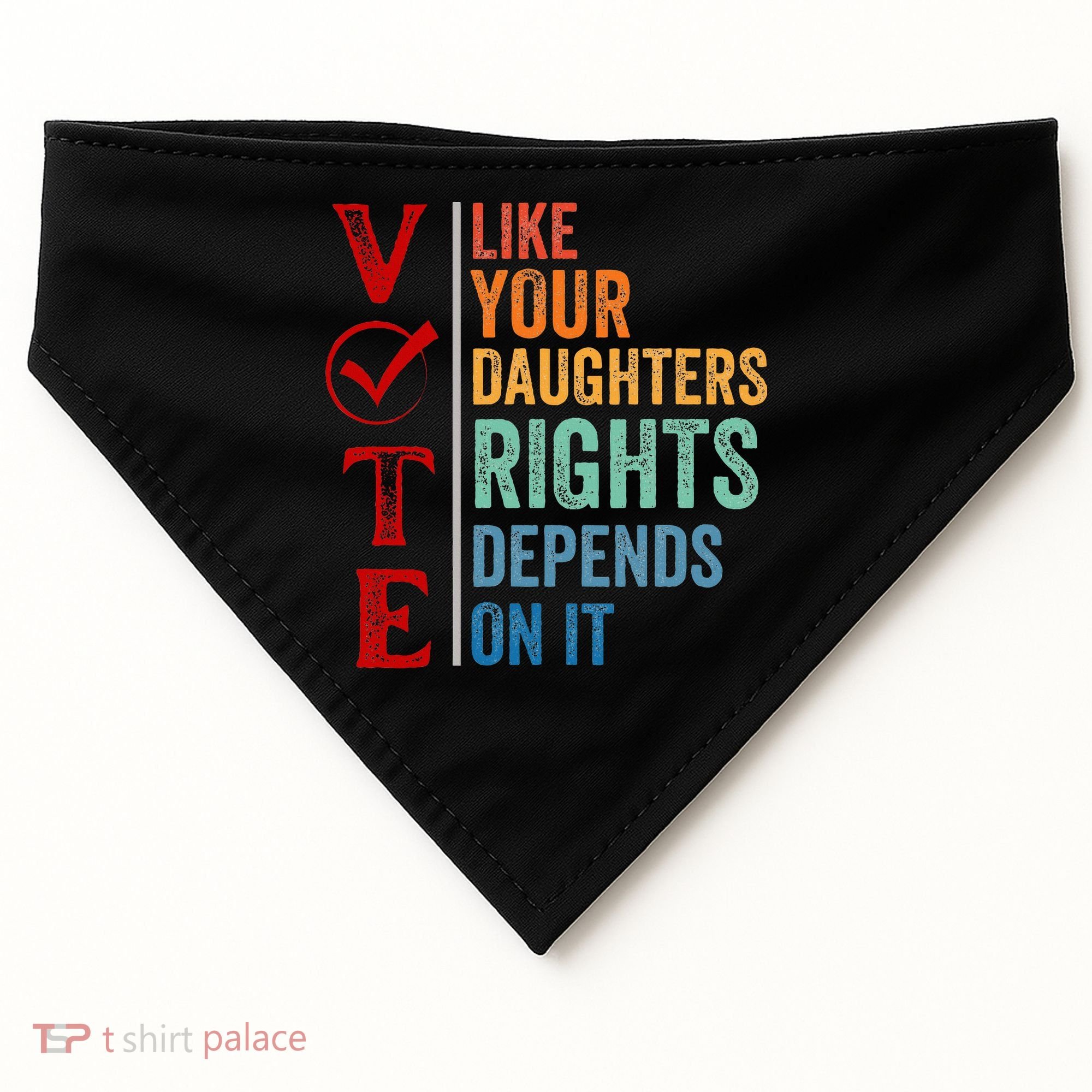 Vote Like Your Daughters Future And Rights Depends On It USA-Made Doggie Bandana