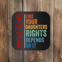 Vote Like Your Daughters Future And Rights Depends On It Coaster thumb 0