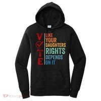 Vote Like Your Daughters Future And Rights Depends On It Women's Hoodie thumb 0