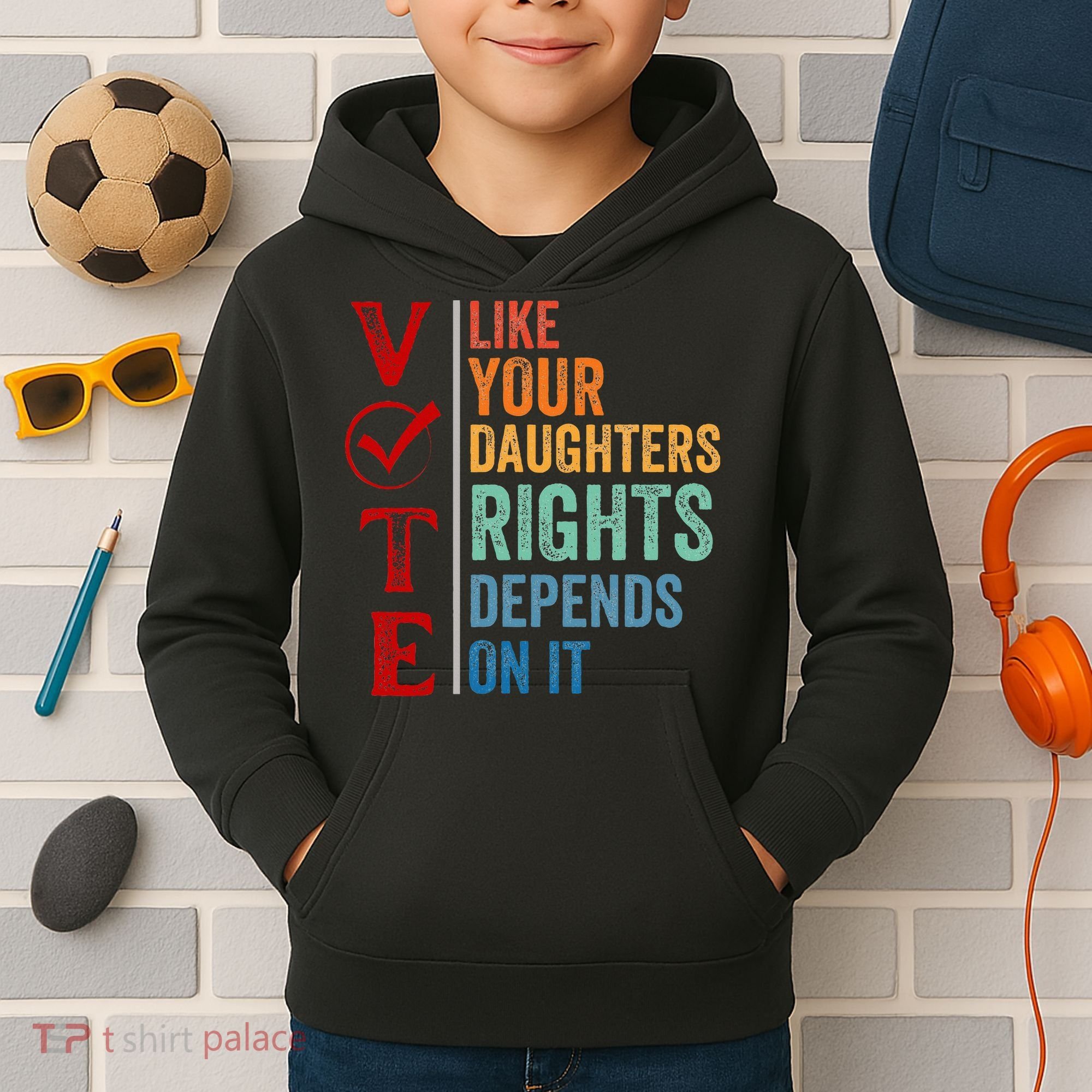 Vote Like Your Daughters Future And Rights Depends On It Kids Hoodie