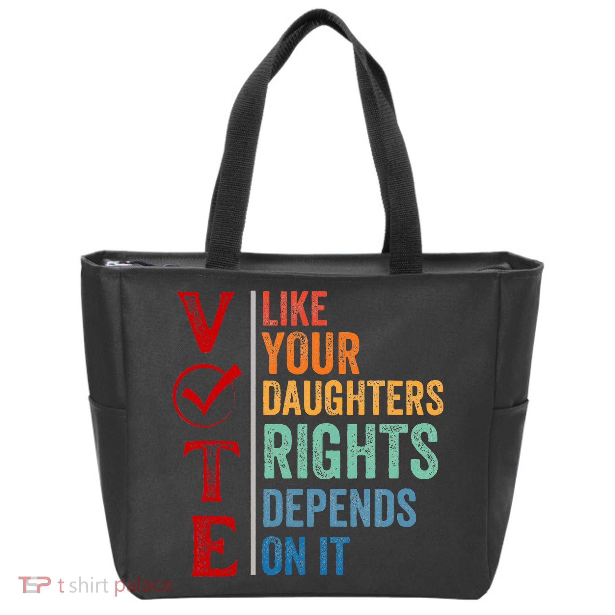 Vote Like Your Daughters Future And Rights Depends On It Tote Bag