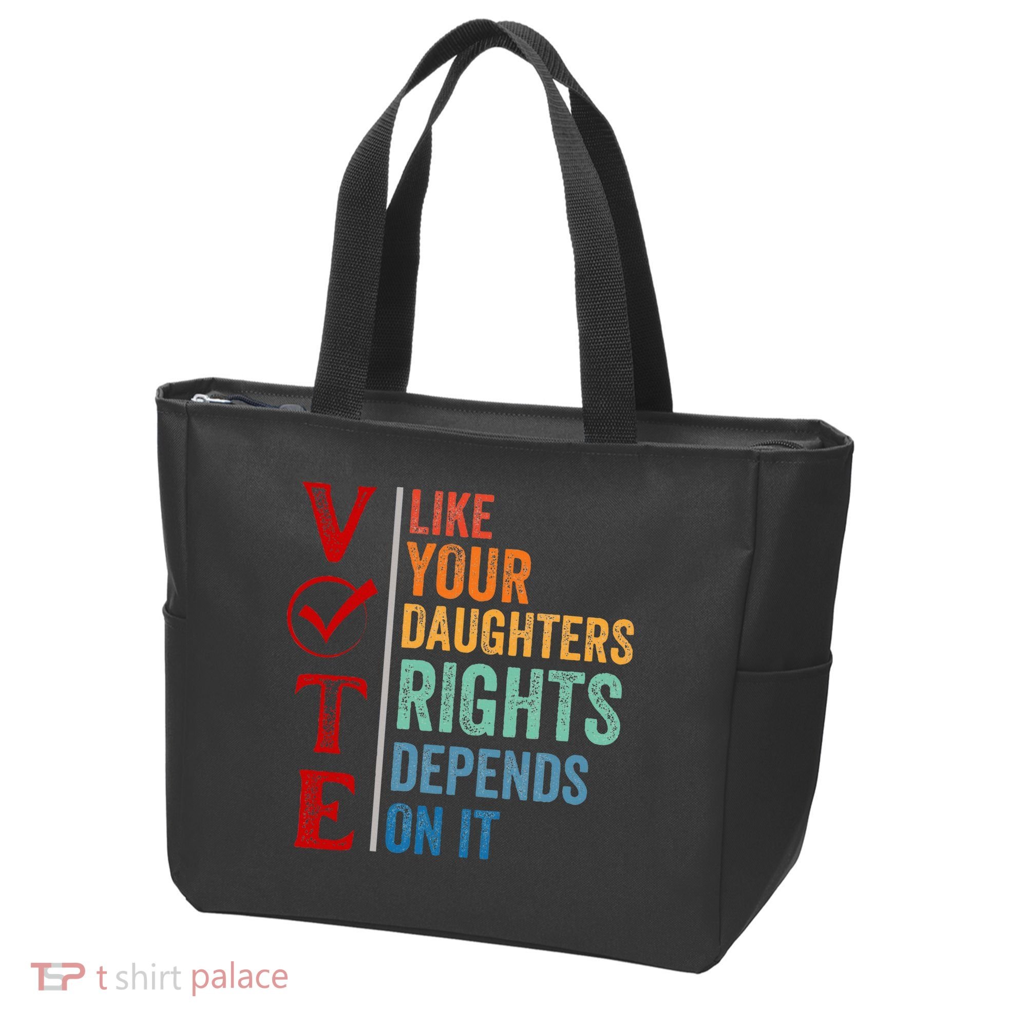Vote Like Your Daughters Future And Rights Depends On It Tote Bag