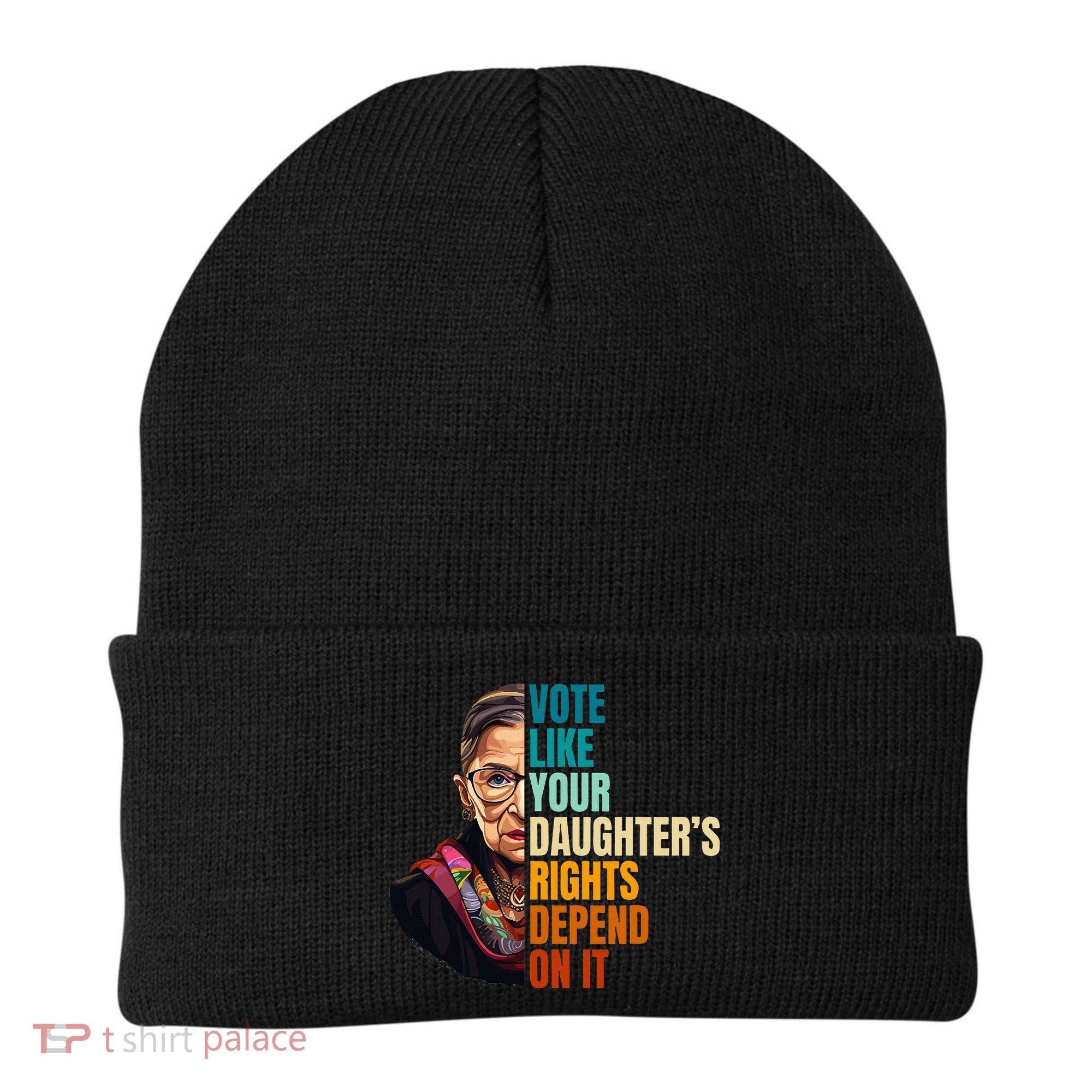 Vote Like Your DaughterS Rights Depend On It Rbg Beanie