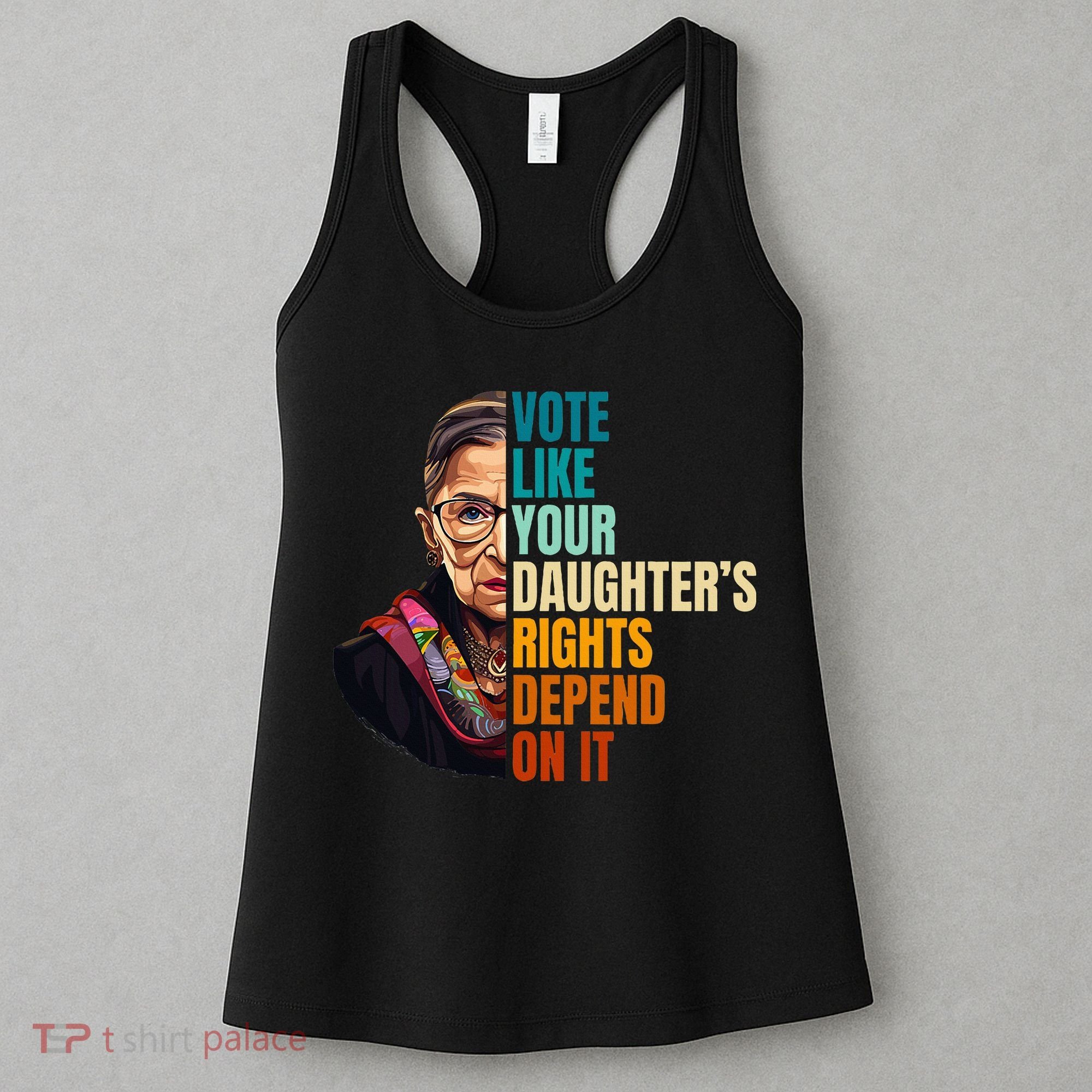 Vote Like Your DaughterS Rights Depend On It Rbg Women's Tank Top