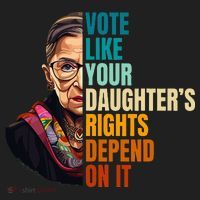 Vote Like Your DaughterS Rights Depend On It Rbg Hat thumb 2