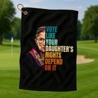 Vote Like Your DaughterS Rights Depend On It Rbg Golf Towel thumb 1