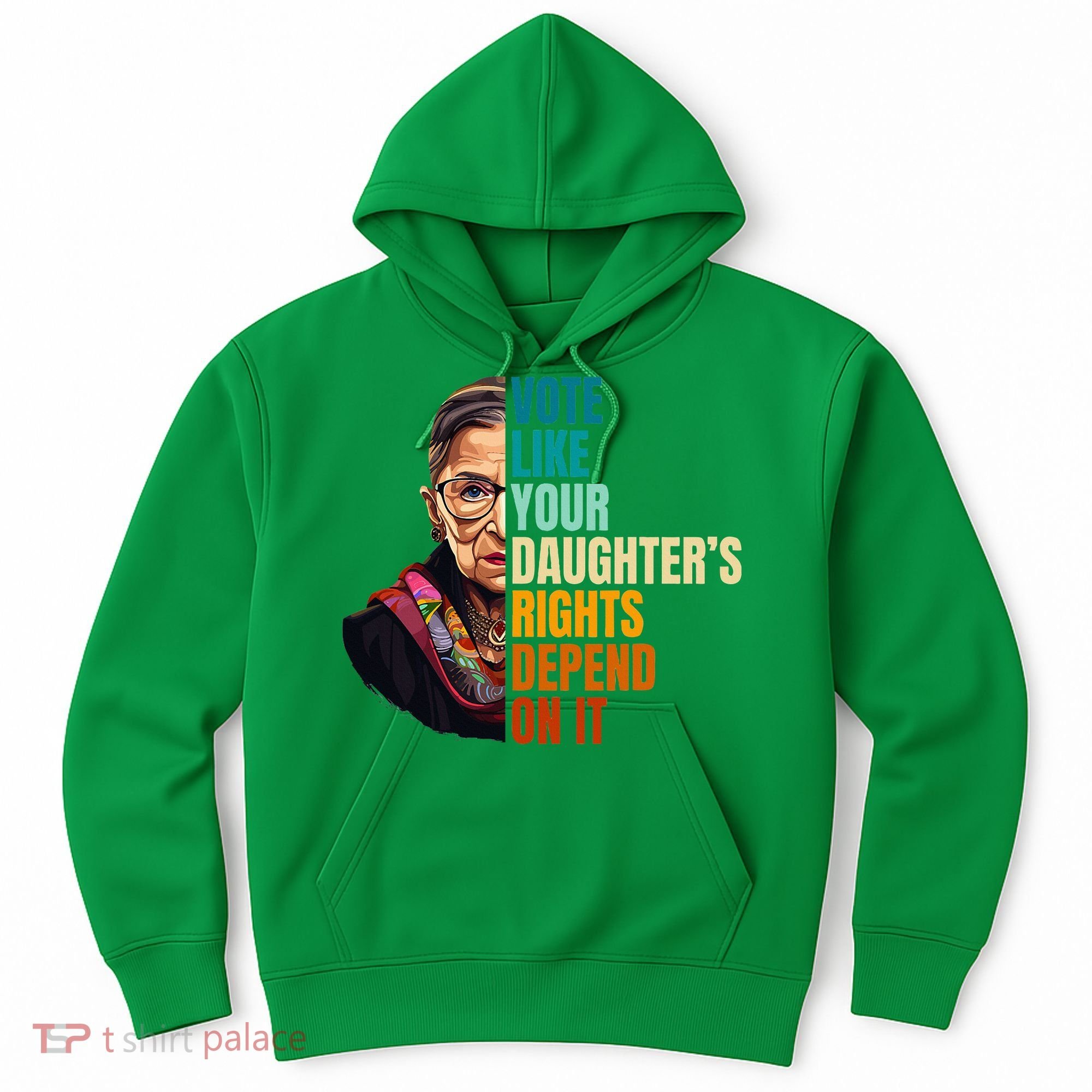 Vote Like Your DaughterS Rights Depend On It Rbg Hoodie