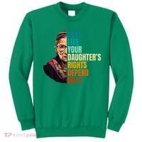 Vote Like Your DaughterS Rights Depend On It Rbg Sweatshirt thumb 0