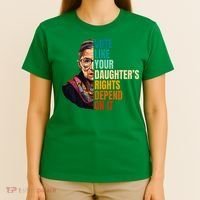 Vote Like Your DaughterS Rights Depend On It Rbg T-Shirt thumb 4