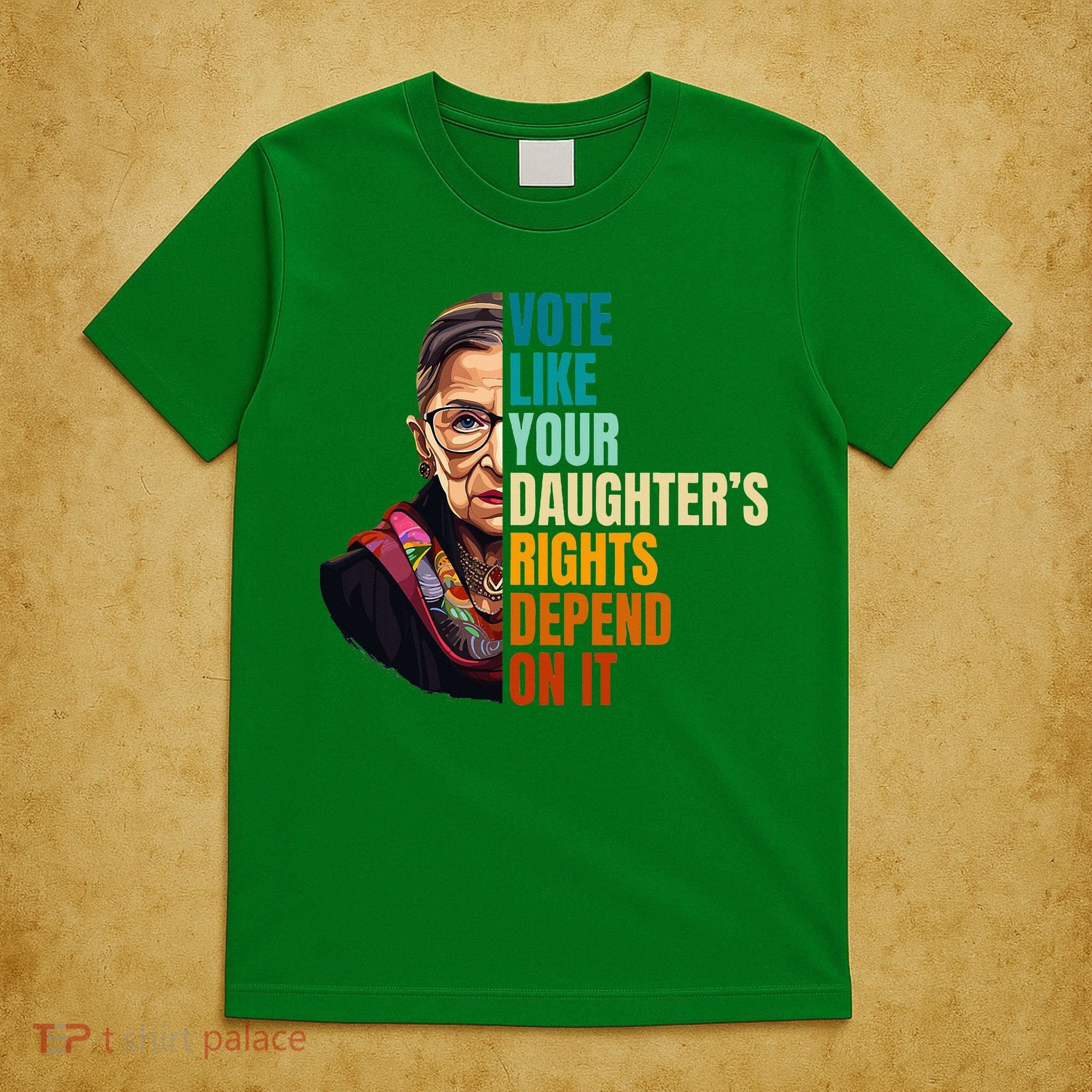 Vote Like Your DaughterS Rights Depend On It Rbg T-Shirt