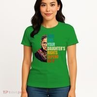 Vote Like Your DaughterS Rights Depend On It Rbg Women's T-Shirt thumb 4
