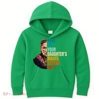 Vote Like Your DaughterS Rights Depend On It Rbg Kids Hoodie thumb 0