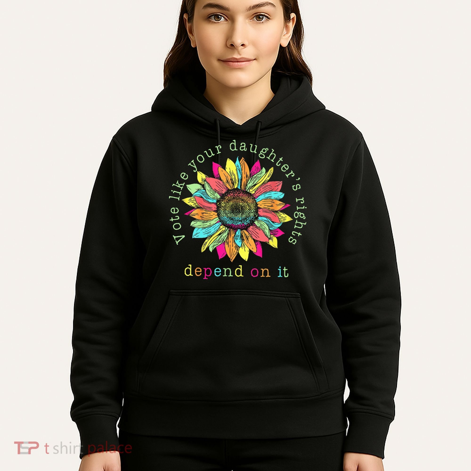 Vote Like Your DaughterS Rights Depend On It Voting Floral Hoodie