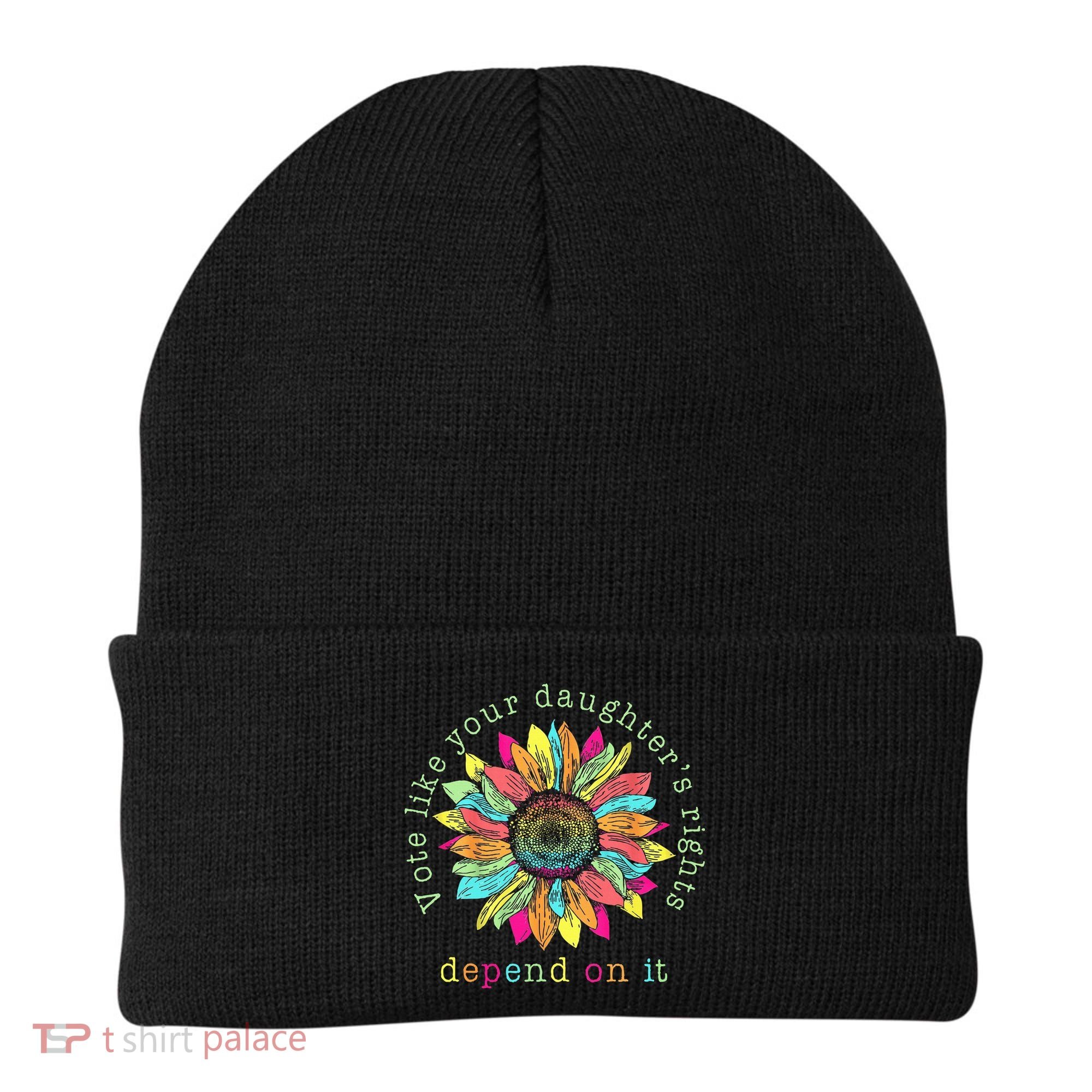 Vote Like Your DaughterS Rights Depend On It Voting Floral Beanie