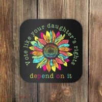 Vote Like Your DaughterS Rights Depend On It Voting Floral Coaster thumb 0