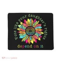 Vote Like Your DaughterS Rights Depend On It Voting Floral Mousepad thumb 0