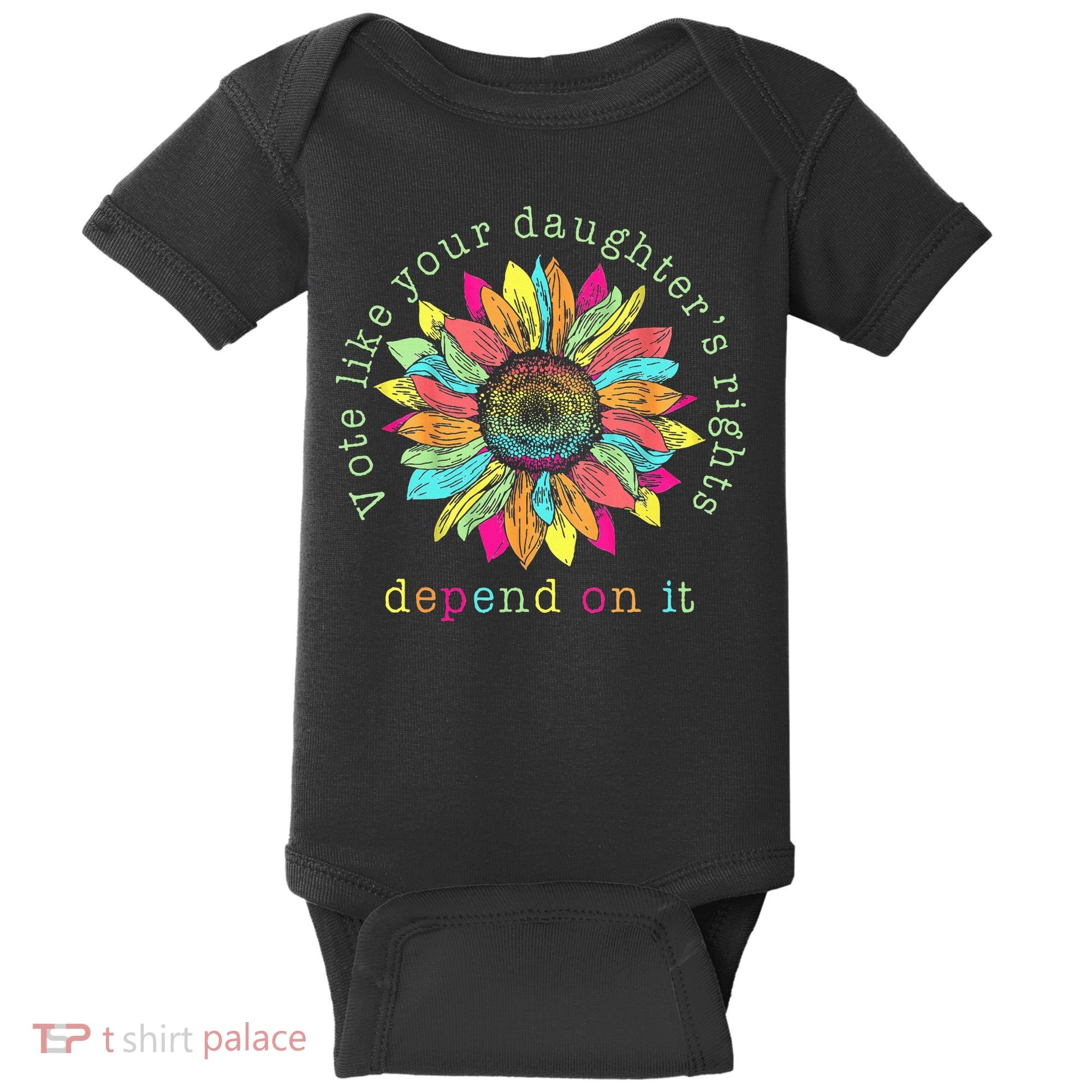 Vote Like Your DaughterS Rights Depend On It Voting Floral Baby Bodysuit