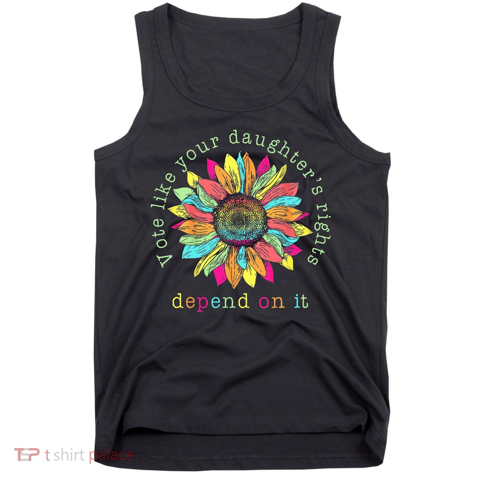 Vote Like Your DaughterS Rights Depend On It Voting Floral Tank Top