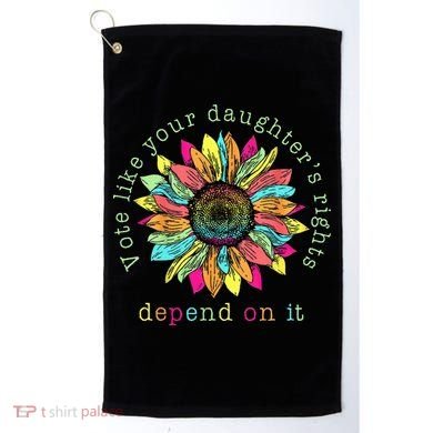 Vote Like Your DaughterS Rights Depend On It Voting Floral Golf Towel