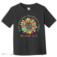 Vote Like Your DaughterS Rights Depend On It Voting Floral Toddler T-Shirt thumb 0
